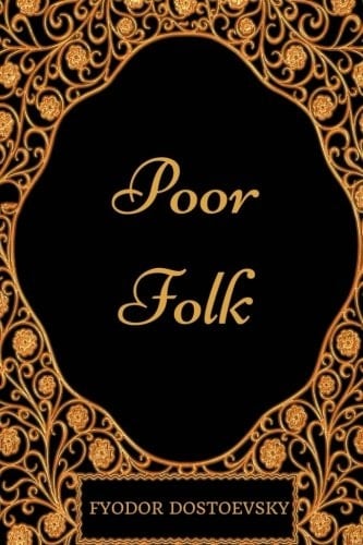 Poor Folk - Illustrated - Poor Folk by Fyodor Dostoevsky · 2017