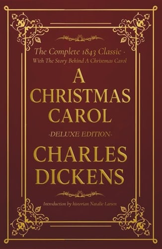 A Christmas Carol: Deluxe Illustrated Edition – The Original 1843 Text with The Story Behind A Christmas Carol - CHARLES DICKENS · 2025