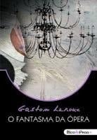 O Fantasma da Ópera - Gaston Leroux • 2007