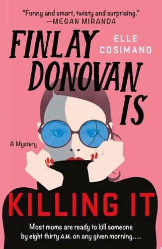 Finlay Donovan Is Killing It - Elle Cosimano • 2021
