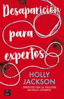 Desaparición para expertos - Holly Jackson · 2021