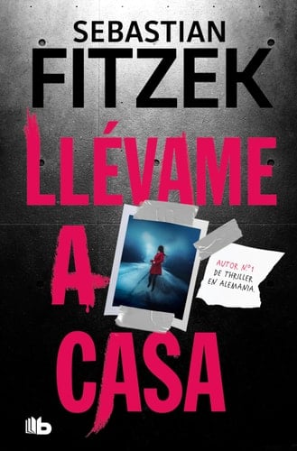 Llévame a casa - Sebastian Fitzek · 2024