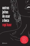 Outros Jeitos de Usar a Boca - Rupi Kaur · 2017