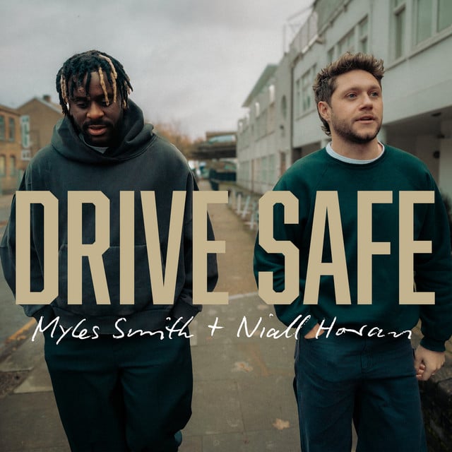 Drive Safe - Song 路 Myles Smith, Niall Horan