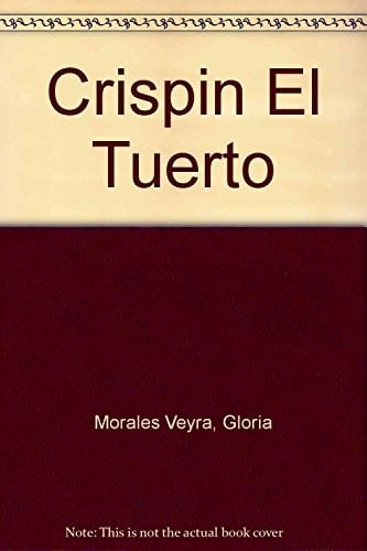 Crispin El Tuerto (Spanish Edition) - Gloria Morales Veyra · 2000
