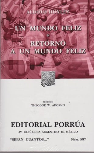 Un mundo feliz Retorno a un mundo feliz - Aldous Huxley · 2010