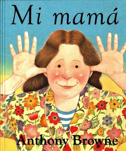 Mi mamá - Anthony Browne · 2005