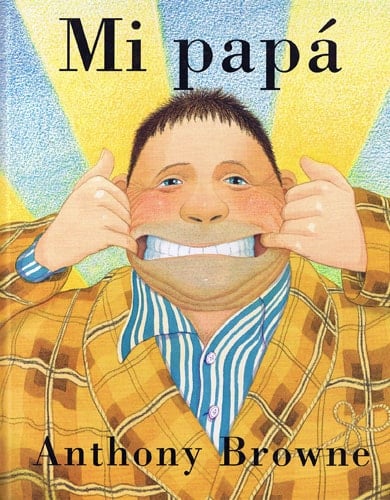 Mi papá - Anthony Browne · 2002
