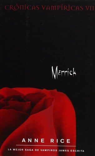 MERRICK CRONICAS VAMPIRICAS VII - Anne Rice · 2009