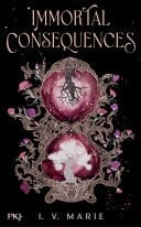 Immortal consequences - I. V. Marie · 2025