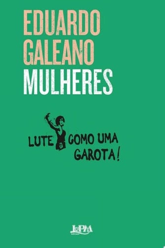 Mulheres - Eduardo Galeano · 2015