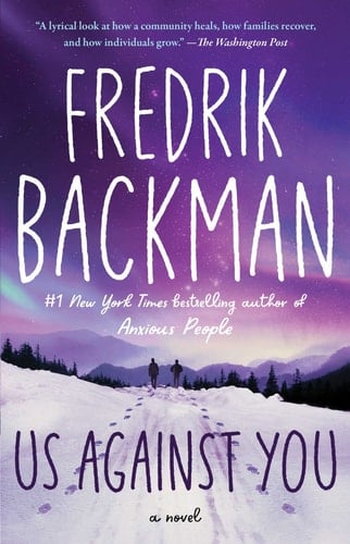 Us Against You: A Novel (Beartown Series) - Fredrik Backman · 2019