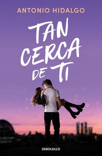 Tan cerca de ti Cerca de ti 1 - Antonio Hidalgo · 2024