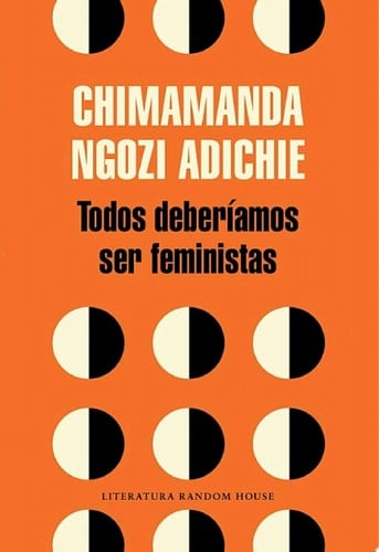 Todos deberíamos ser feministas - Chimamanda Ngozi Adichie · 2015