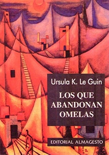 Los que abandonan omelas (Spanish Edition) - Ursula K. Le Guin • 1996