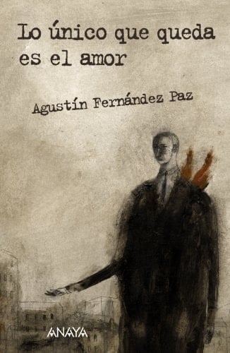 Lo único que queda es el amor - Agustín Fernández Paz · 2011