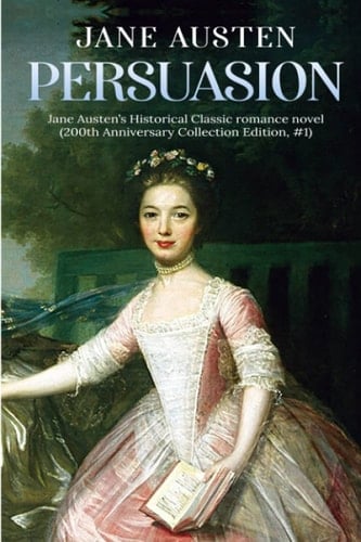 Persuasion Jane Austen's Historical Classic Romance Novel - Jane Austen · 2021