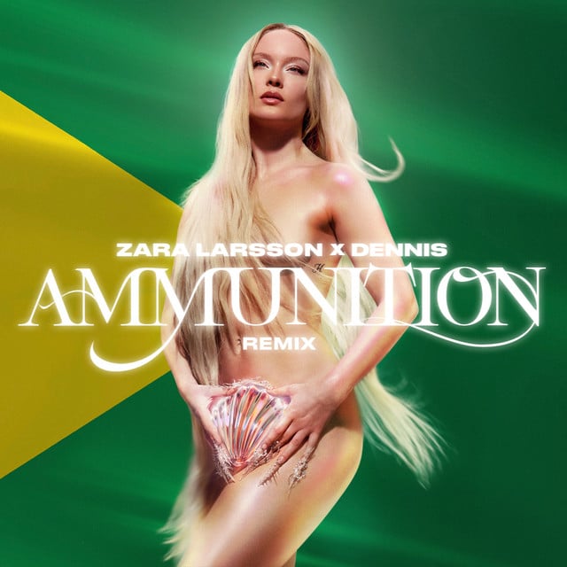 Ammunition - DENNIS Remix - Song · Zara Larsson, DENNIS