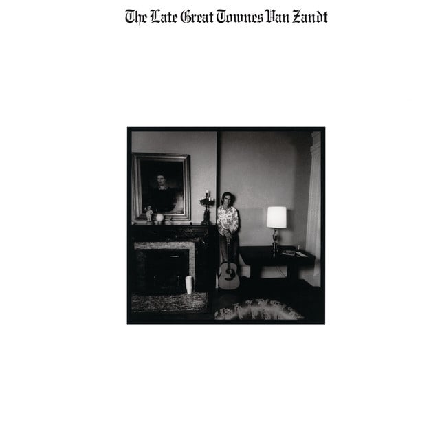 The Late Great Townes Van Zandt - Album · Townes Van Zandt