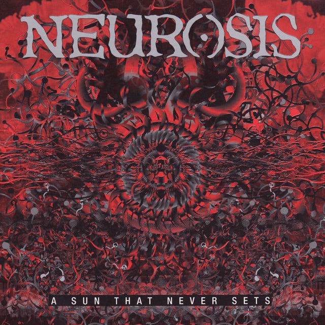 A Sun That Never Sets - Album · Neurosis