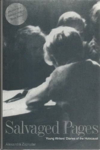 Salvaged Pages Young Writers' Diaries of the Holocaust - Alexandra Zapruder, Claude Lanzmann · 2002