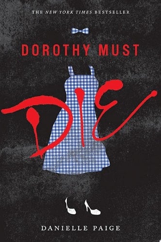 Dorothy Must Die - Danielle Paige · 2014