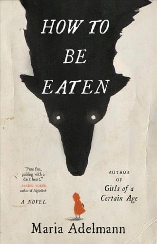 How to Be Eaten - Maria Adelmann · 2022