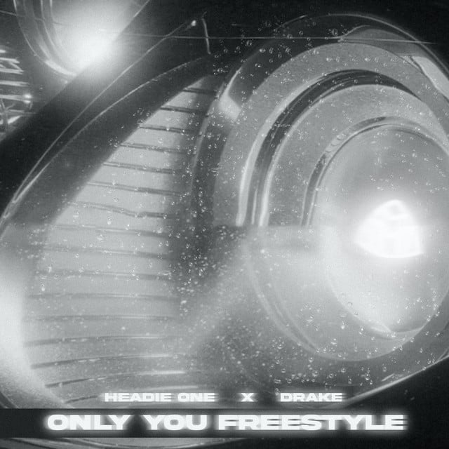 Only You Freestyle - Song · Headie One, Drake