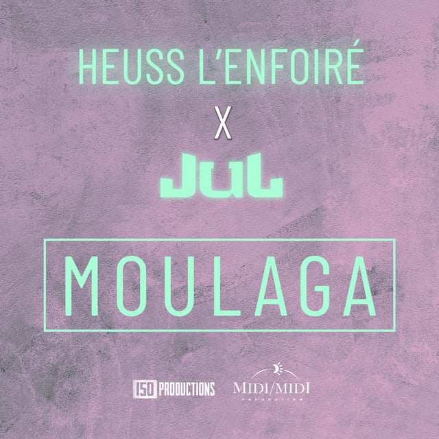 Moulaga - Song · Heuss L'enfoiré, Jul