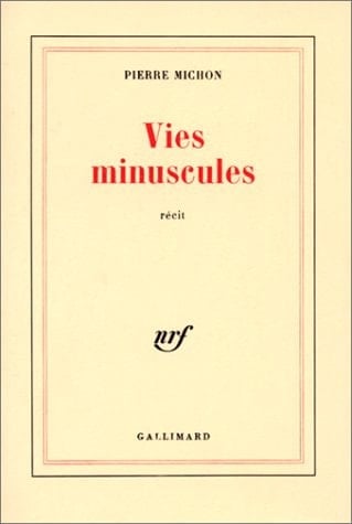 Vies minuscules - Pierre Michon · 1984
