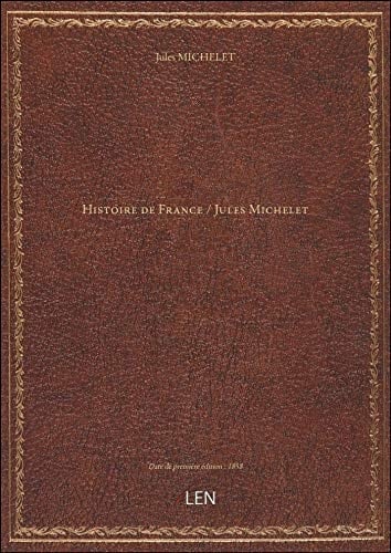 Histoire de France / Jules Michelet - Jules Michelet
