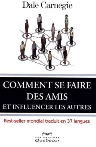 Comment se faire des amis et influencer les autres - Carnegie Dale · 2001