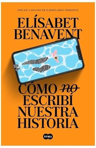 COMO (NO) ESCRIBI NUESTRA HISTORIA - Elísabet Benavent · 2023