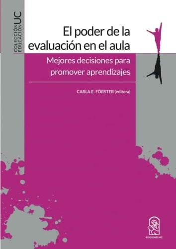 El poder de la evaluación en el aula: Mejores decisiones para promover aprendizajes (Spanish Edition) - 2017