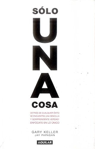 SOLO UNA COSA - Gary Keller • 2018