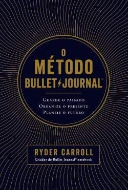 O Método Bullet Journal (Portuguese Edition) - Ryder Carroll · 2018