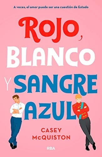 Rojo, blanco y sangre azul (Spanish Edition) - Casey McQuiston • 2019