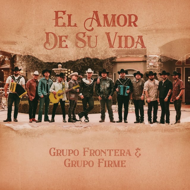 EL AMOR DE SU VIDA - Album · Grupo Frontera, Grupo Firme