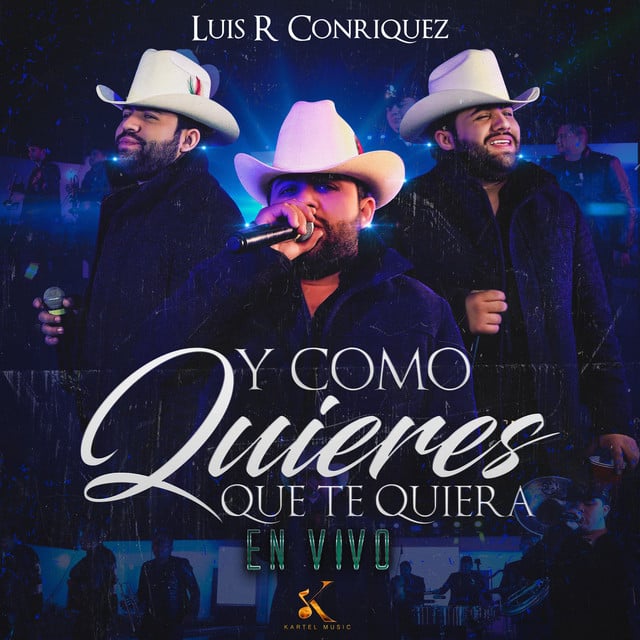 Y Como Quieres Que Te Quiera (En Vivo) - Luis R Conriquez