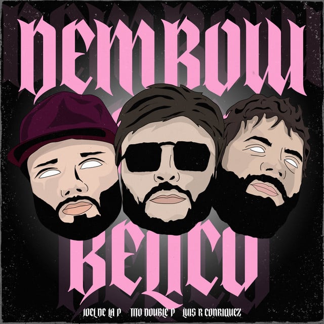 DEMBOW BÉLICO - Tito Double P, Joel De La P, Luis R Conriquez