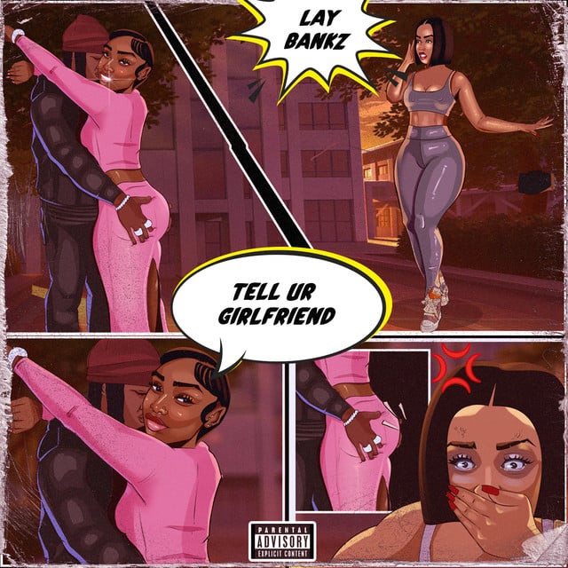 Tell Ur Girlfriend - Lay Bankz
