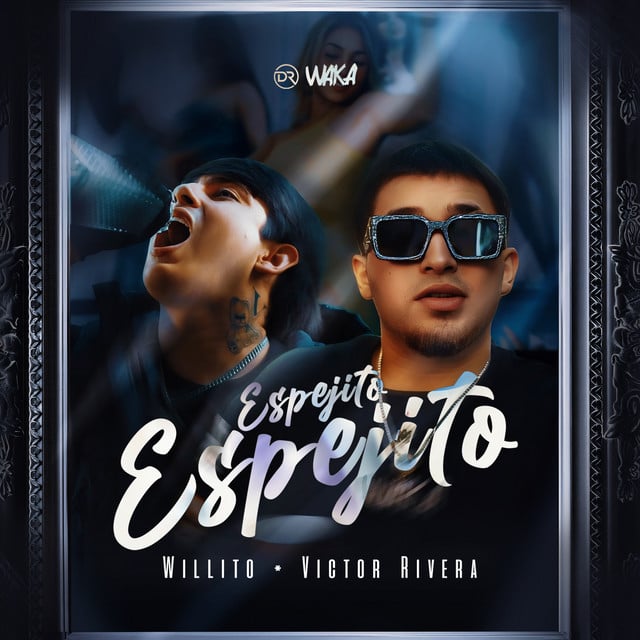 Espejito Espejito - Willito, Victor Rivera Y Su Nuevo Estilo