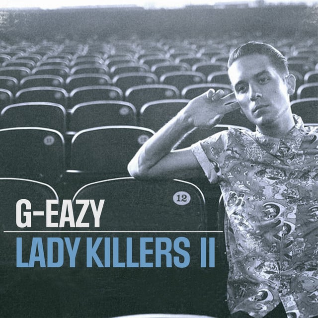 Lady Killers II - G-Eazy