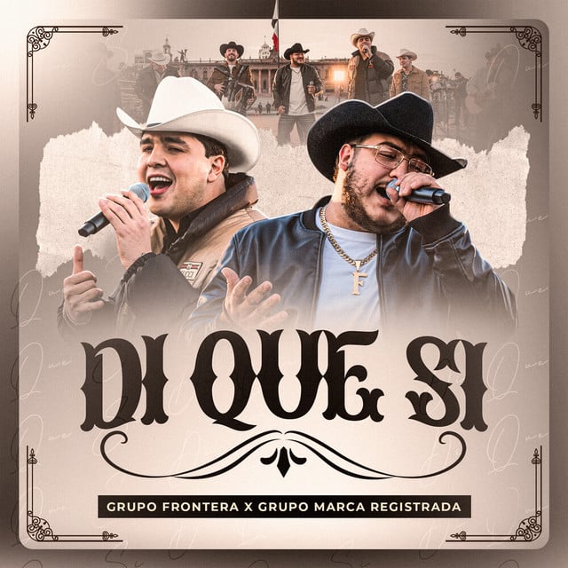 Di Que Si - Grupo Marca Registrada, Grupo Frontera