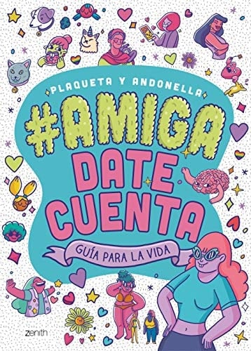 Amiga, date cuenta: Guía para la vida - Andonella • 2020