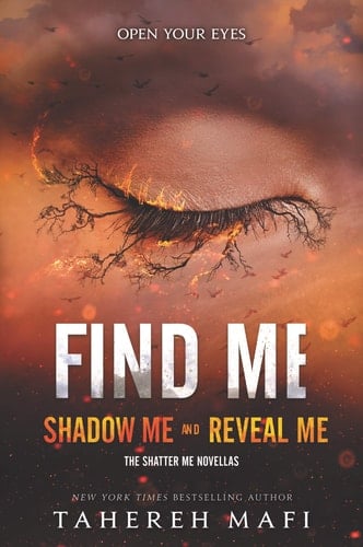 Find Me (Shatter Me Novella) - Tahereh Mafi • 2019