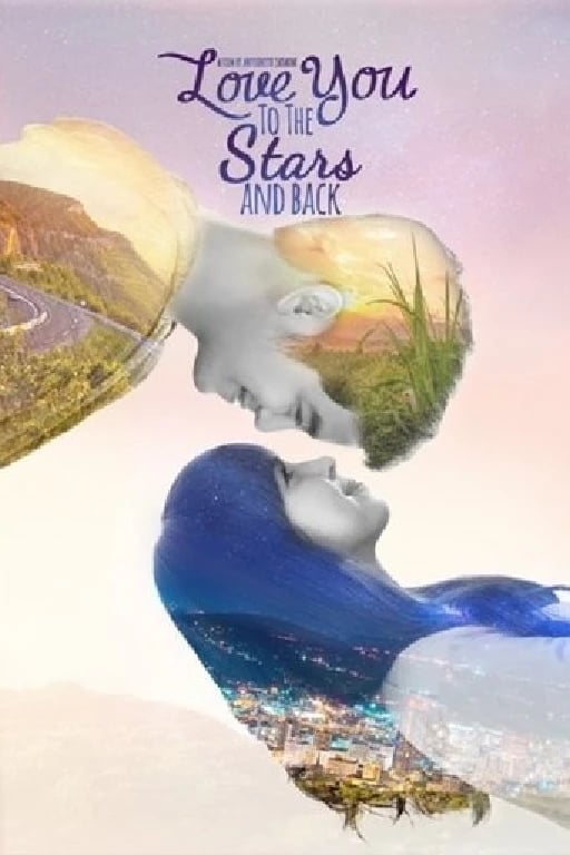 Love You to the Stars and Back - Antoinette Jadaone · 2017