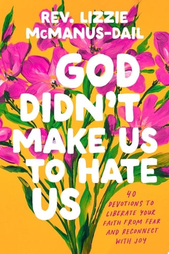 God Didn't Make Us to Hate Us - Rev. Lizzie McManus-Dail · 2025