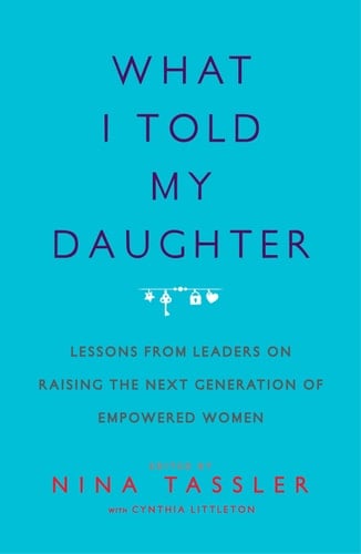 What I Told My Daughter - Nina Tassler · 2016
