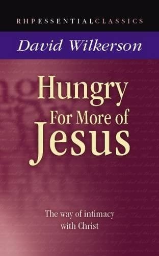 Hungry for More of Jesus - David Wilkerson · 2012